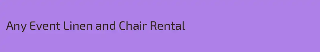 Any Event Linen and Chair Rental